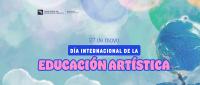 27 de mayo: Día Internacional de la Educación Artística