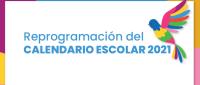 Imagen dice Reprogramación del Calendario Escolar 2021 y muestra un colibrí